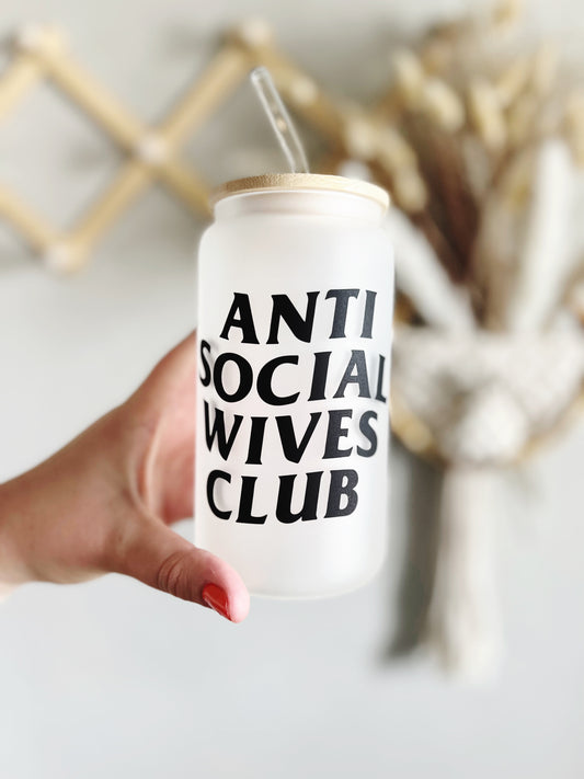 Anti Social Wives Club Beer Can Glass